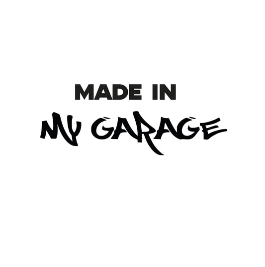 MADE IN My Garage Sticker
